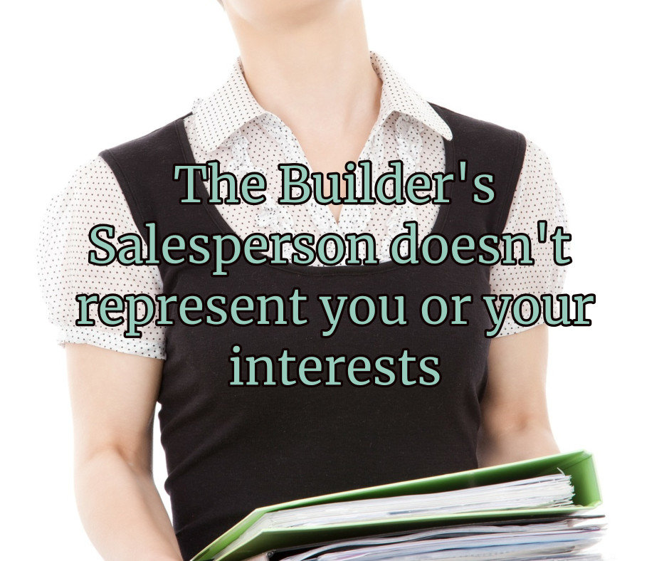the builders salesperson represents the builder